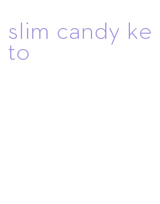 slim candy keto