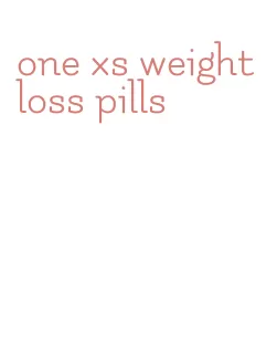 one xs weight loss pills