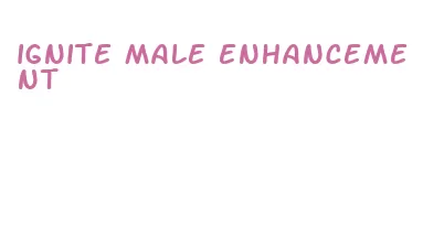 ignite male enhancement