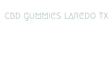 cbd gummies laredo tx