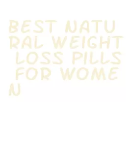 best natural weight loss pills for women