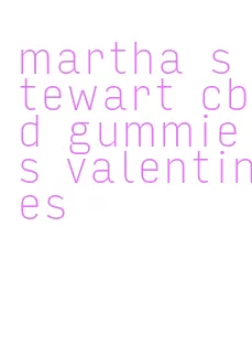 martha stewart cbd gummies valentines
