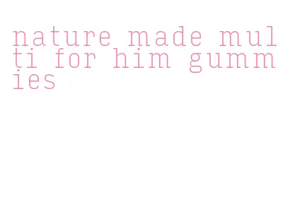 nature made multi for him gummies