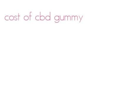 cost of cbd gummy