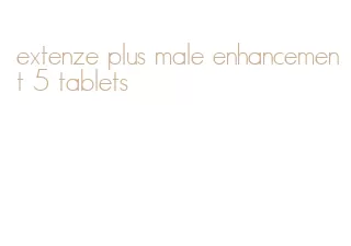 extenze plus male enhancement 5 tablets