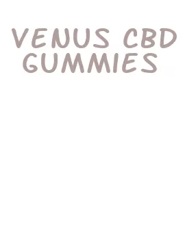venus cbd gummies