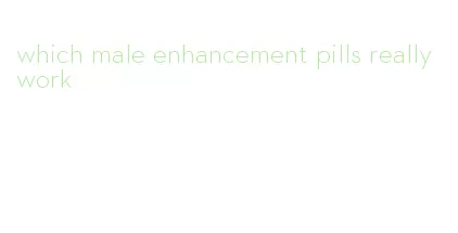 which male enhancement pills really work
