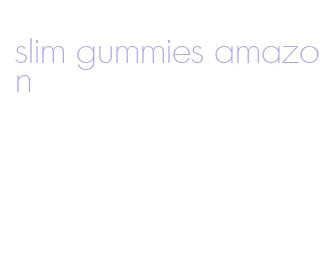 slim gummies amazon
