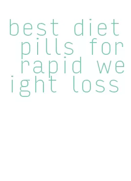 best diet pills for rapid weight loss