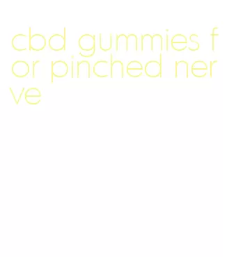 cbd gummies for pinched nerve