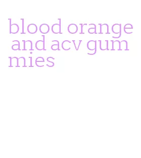 blood orange and acv gummies