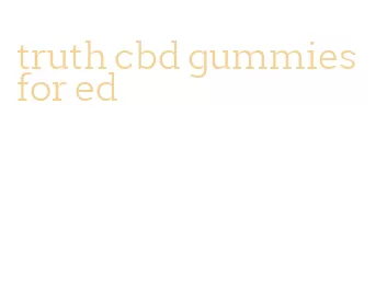 truth cbd gummies for ed