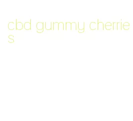 cbd gummy cherries