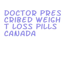 doctor prescribed weight loss pills canada