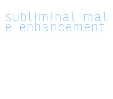 subliminal male enhancement