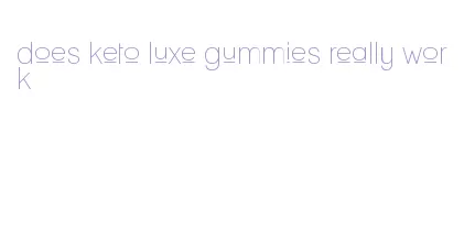 does keto luxe gummies really work
