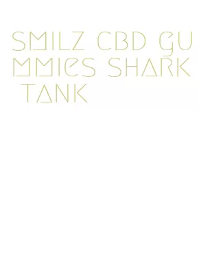 smilz cbd gummies shark tank