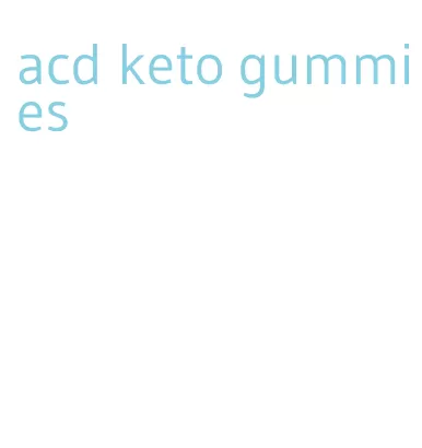 acd keto gummies