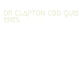 dr clapton cbd gummies