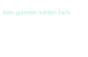 keto gummies nutrition facts