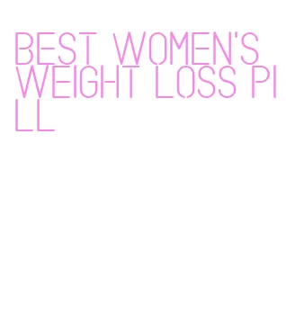 best women's weight loss pill