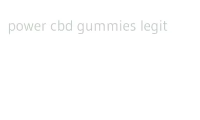power cbd gummies legit