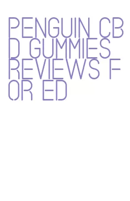 penguin cbd gummies reviews for ed