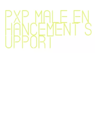 pxp male enhancement support