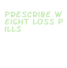 prescribe weight loss pills