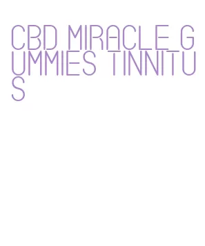 cbd miracle gummies tinnitus
