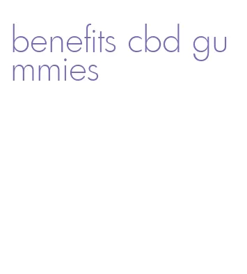 benefits cbd gummies