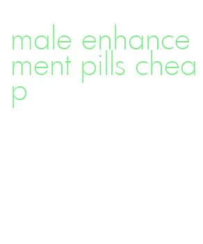 male enhancement pills cheap