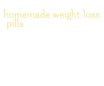 homemade weight loss pills