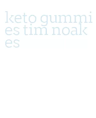 keto gummies tim noakes