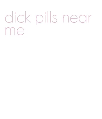 dick pills near me