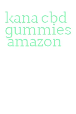 kana cbd gummies amazon