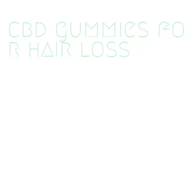 cbd gummies for hair loss
