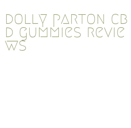 dolly parton cbd gummies reviews