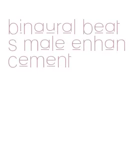 binaural beats male enhancement