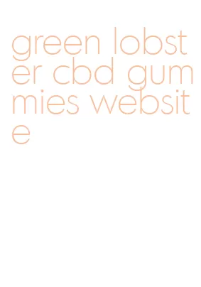 green lobster cbd gummies website