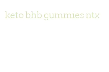 keto bhb gummies ntx