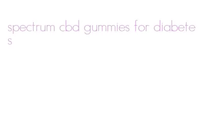 spectrum cbd gummies for diabetes