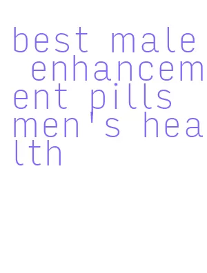best male enhancement pills men's health