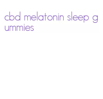 cbd melatonin sleep gummies