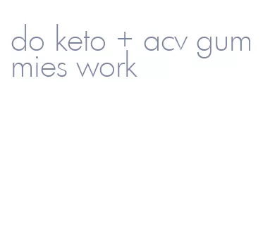 do keto + acv gummies work