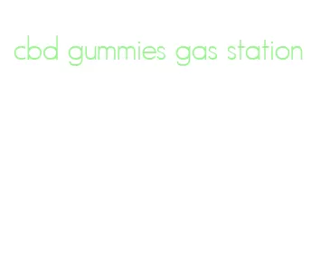 cbd gummies gas station