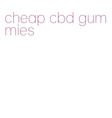cheap cbd gummies