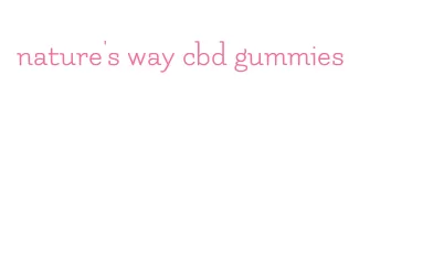 nature's way cbd gummies