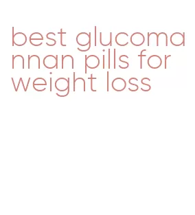 best glucomannan pills for weight loss