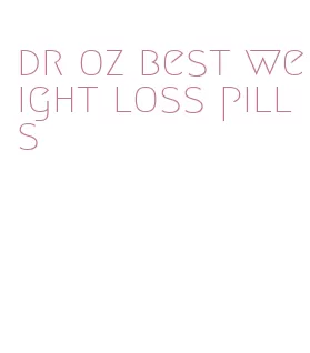 dr oz best weight loss pills